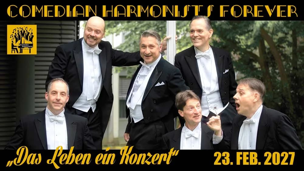 COMEDIAN HARMONISTS FOREVER „Das Leben ein Konzert“