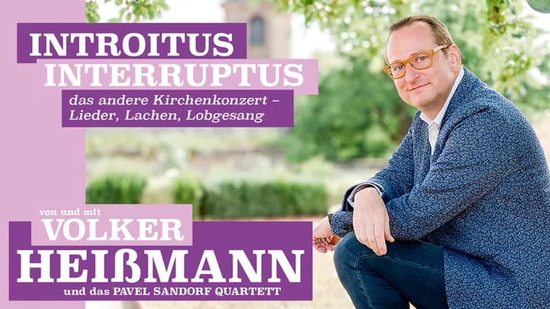 Introitus Interruptus von und mit Volker Heißmann und dem Pavel-Sandorf- Quartett.