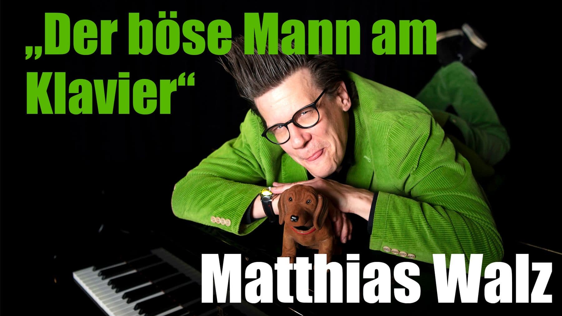 Matthias Walz - „Der böse Mann am Klavier“